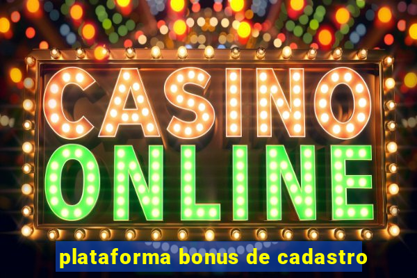 plataforma bonus de cadastro